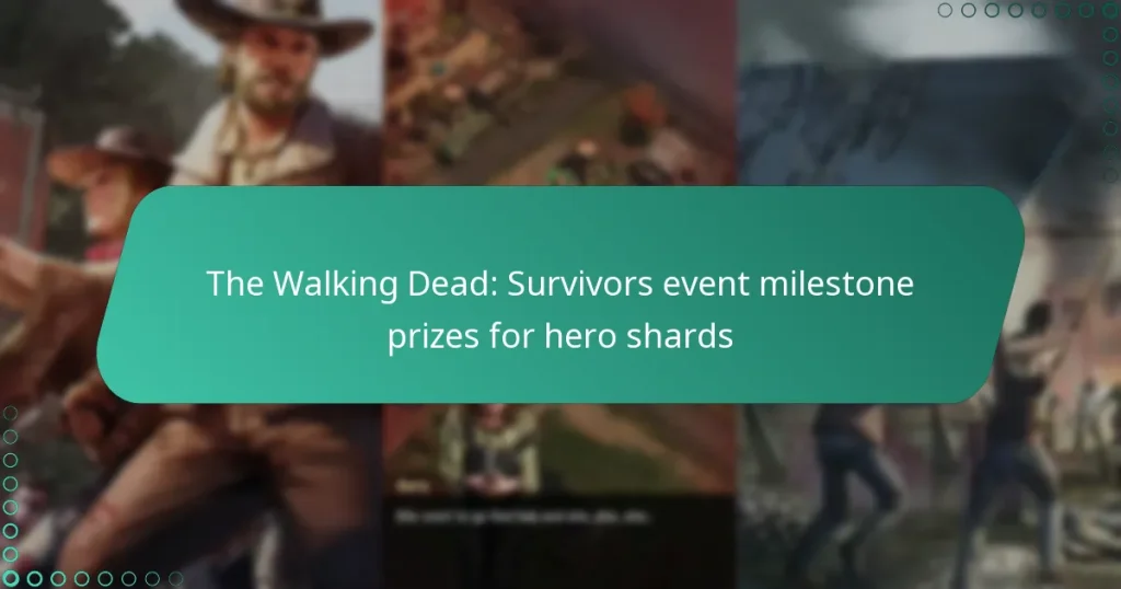The Walking Dead: Survivors event milestone prizes for hero shards