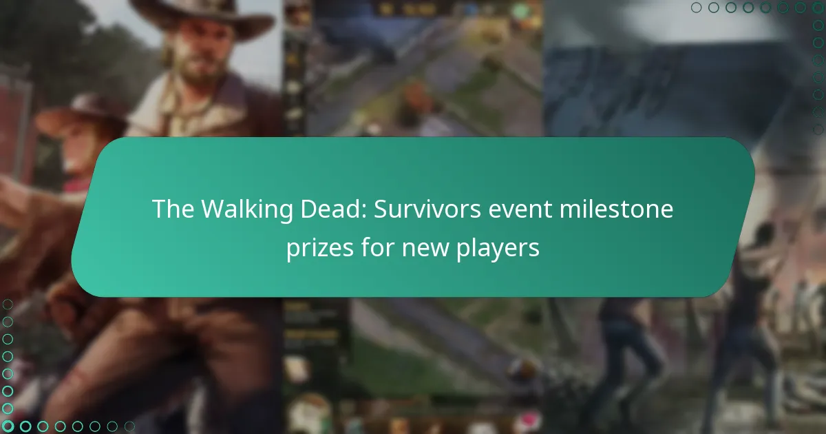 The Walking Dead: Survivors event milestone prizes for new players