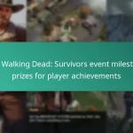 The Walking Dead: Survivors event milestone prizes for player achievements