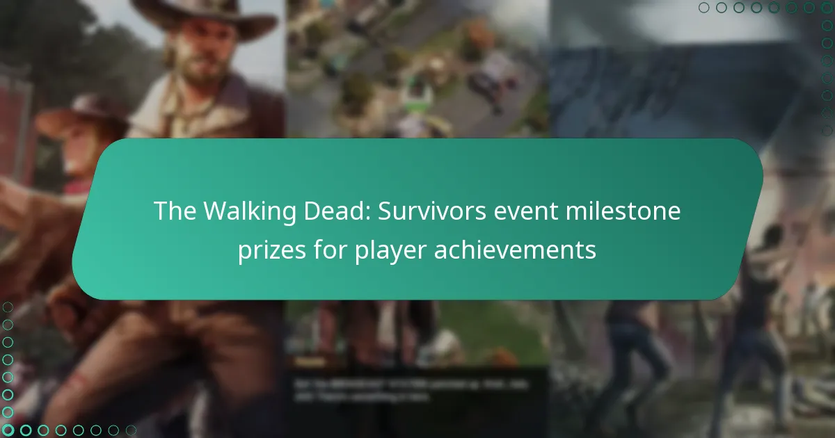 The Walking Dead: Survivors event milestone prizes for player achievements
