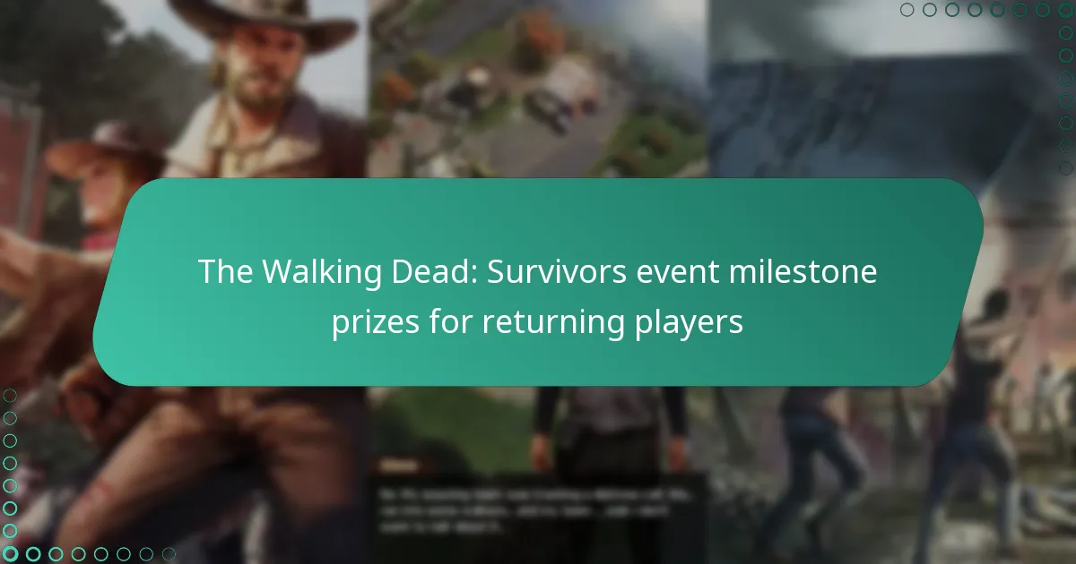 The Walking Dead: Survivors event milestone prizes for returning players