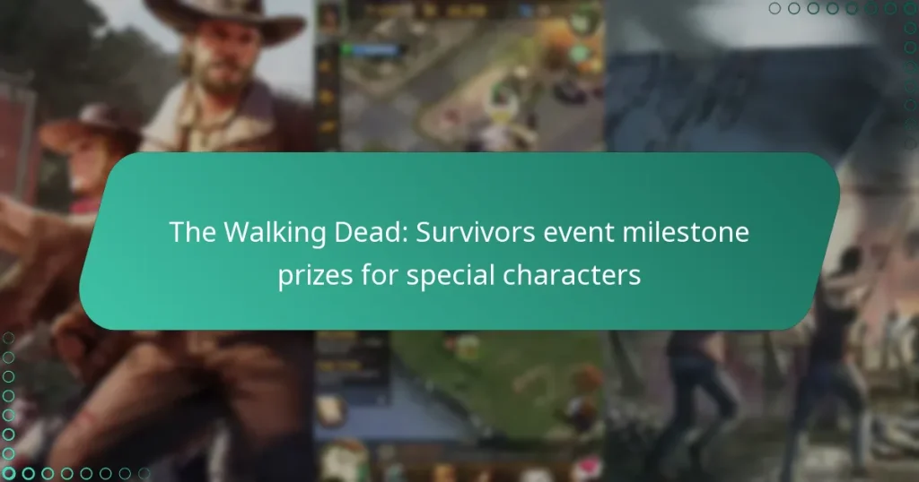 The Walking Dead: Survivors event milestone prizes for special characters