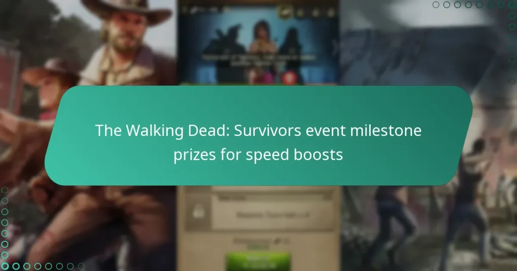 The Walking Dead: Survivors event milestone prizes for speed boosts