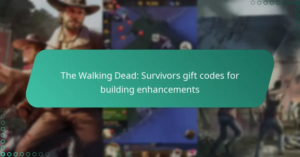 The Walking Dead: Survivors gift codes for building enhancements