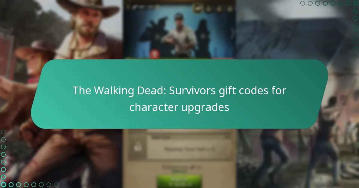 The Walking Dead: Survivors gift codes for character upgrades