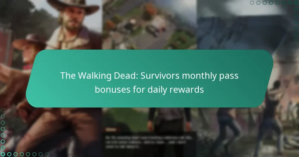 The Walking Dead: Survivors monthly pass bonuses for daily rewards