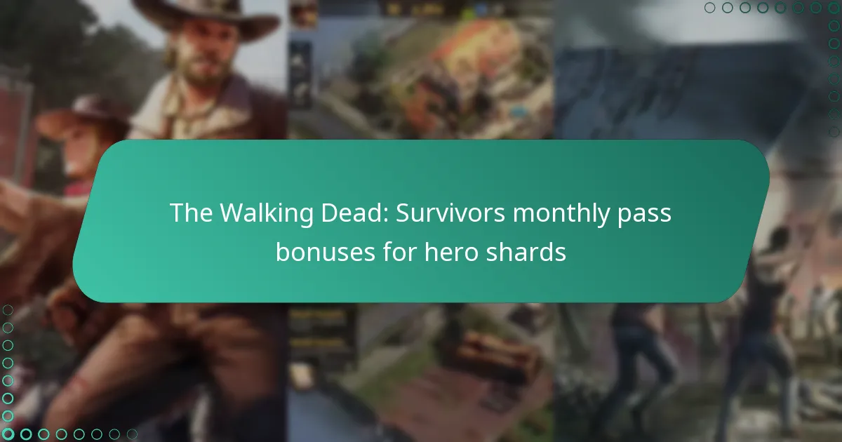 The Walking Dead: Survivors monthly pass bonuses for hero shards