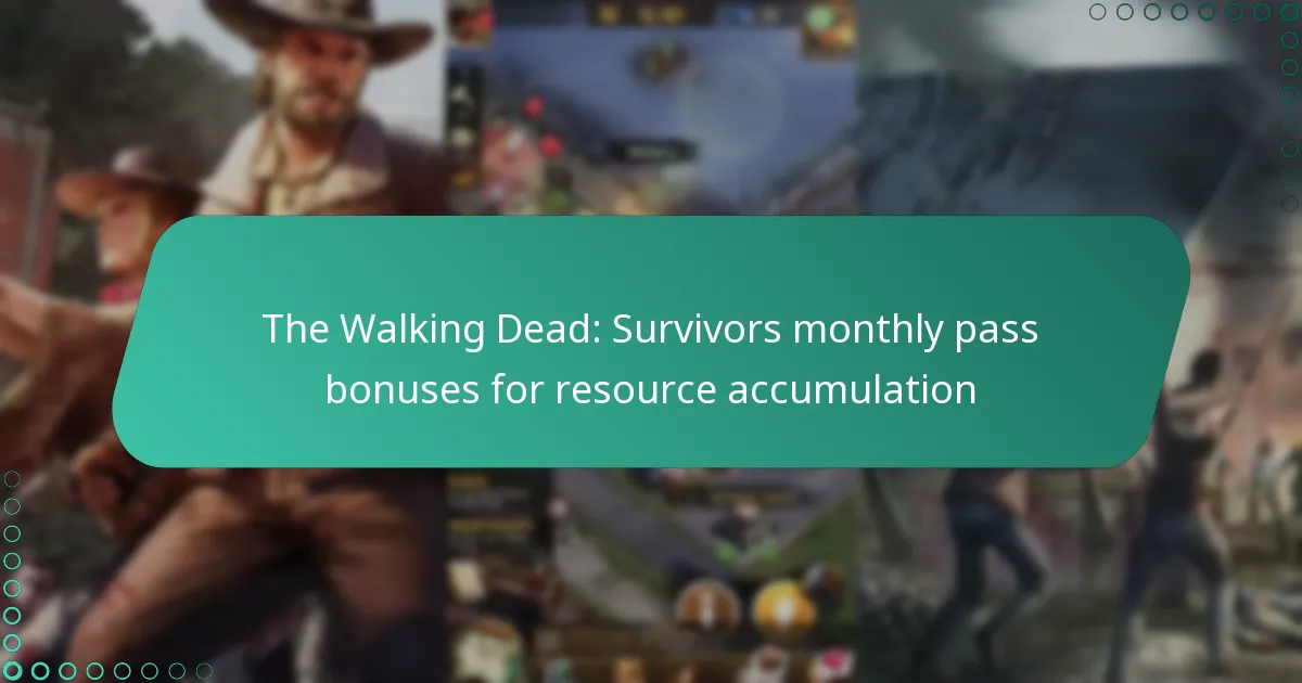 The Walking Dead: Survivors monthly pass bonuses for resource accumulation