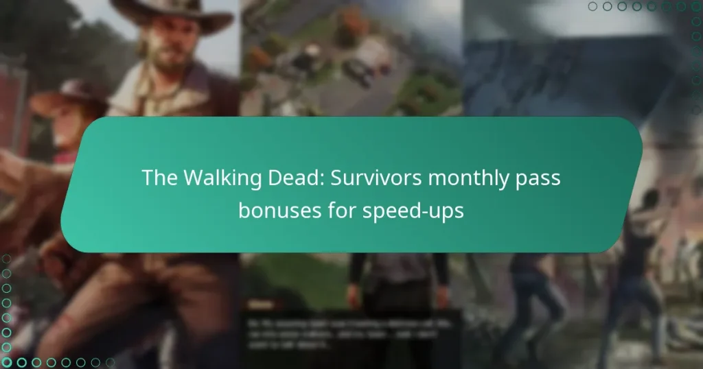 The Walking Dead: Survivors monthly pass bonuses for speed-ups