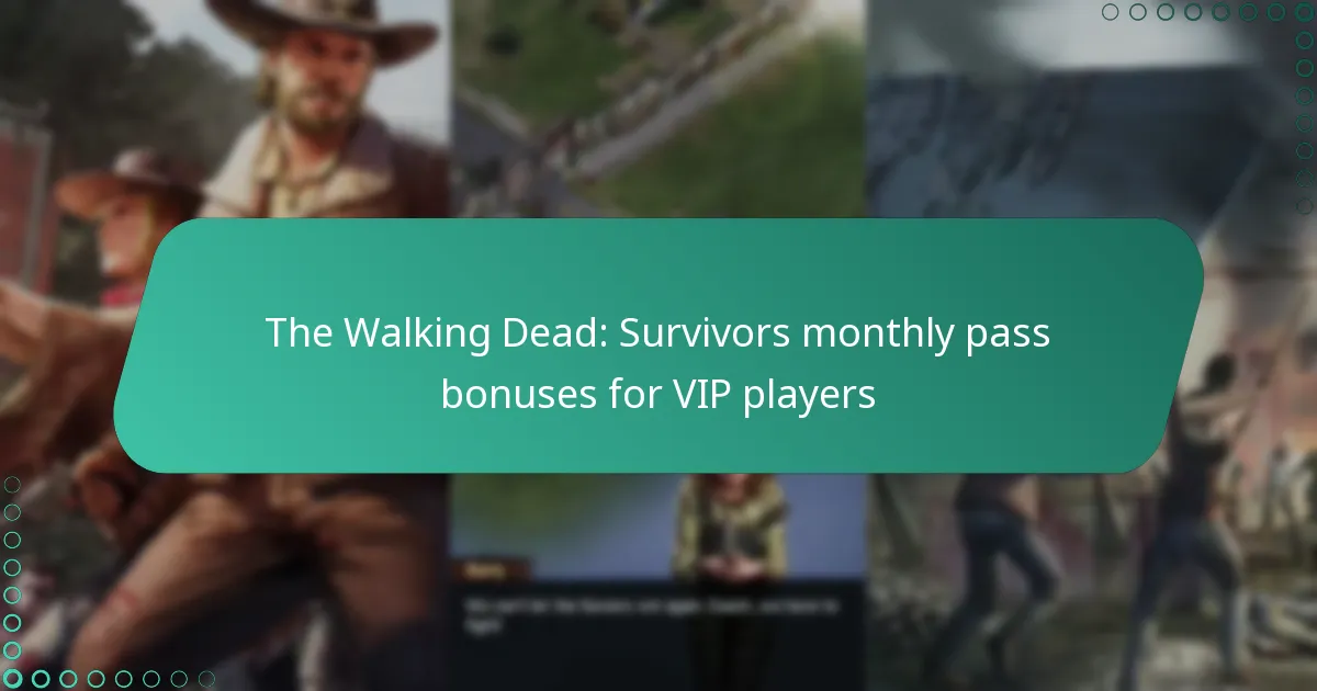 The Walking Dead: Survivors monthly pass bonuses for VIP players