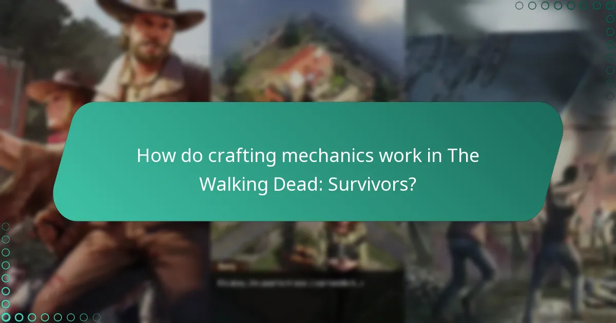 How do crafting mechanics work in The Walking Dead: Survivors?