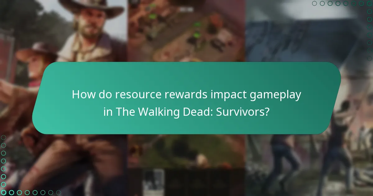 How do resource rewards impact gameplay in The Walking Dead: Survivors?